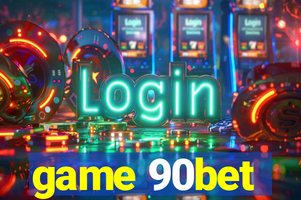 game 90bet